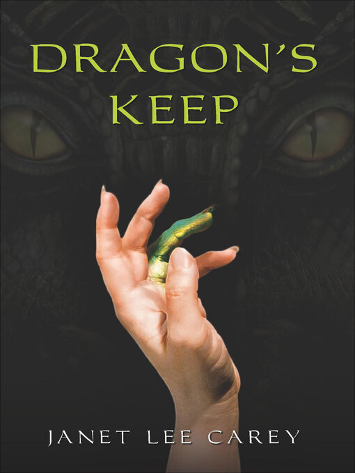 Janet Lee Carey创作的Dragon's Keep作品的详细信息 - 可供借阅